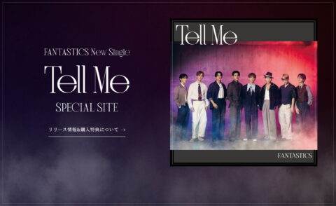 FANTASTICS New Single『Tell Me』SPECIAL SITE | FANTASTICS OFFICIAL FAN CLUBのWEBデザイン