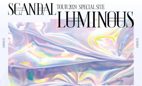 SCANDAL TOUR 2024「LUMINOUS」SPECIAL SITE | SCANDAL MANIAのWEBデザイン
